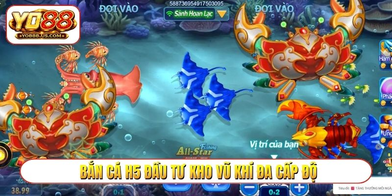 Bắn cá H5 đầu tư kho vũ khí đa cấp độ
