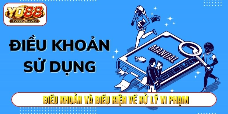 Điều khoản và điều kiện về xử lý vi phạm