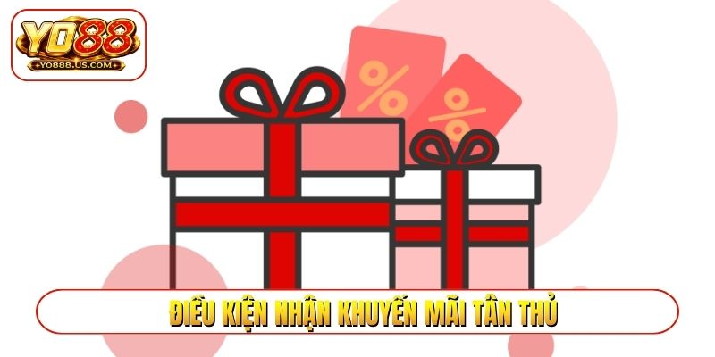 Điều kiện nhận khuyến mãi tân thủ