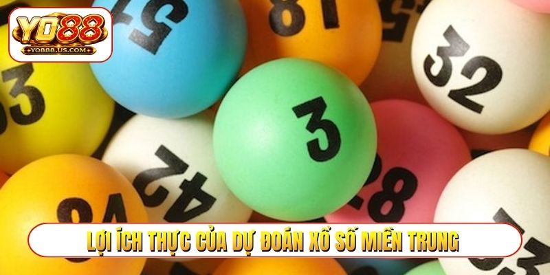 Lợi ích thực của dự đoán xổ số miền Trung