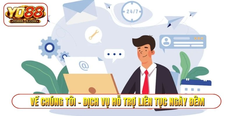 Về chúng tôi - Dịch vụ hỗ trợ liên tục ngày đêm